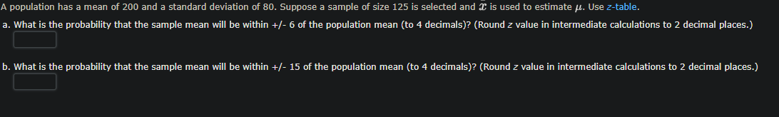A Population Has A Mean Of 200 And A Standard Deviation Of 80 Suppose A Sample Of Size 125 Is Selected And Is Used To E 1