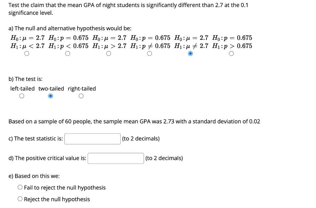 Test The Claim That The Mean Gpa Of Night Students Is Significantly Different Than 2 7 At The 0 1 Significance Level A 1
