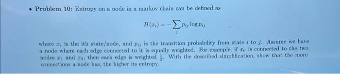 Problem 10 Entropy On A Node In A Markov Chain Can Be Defined As H C Puslog Pu Where Is The Ith State Node A 1