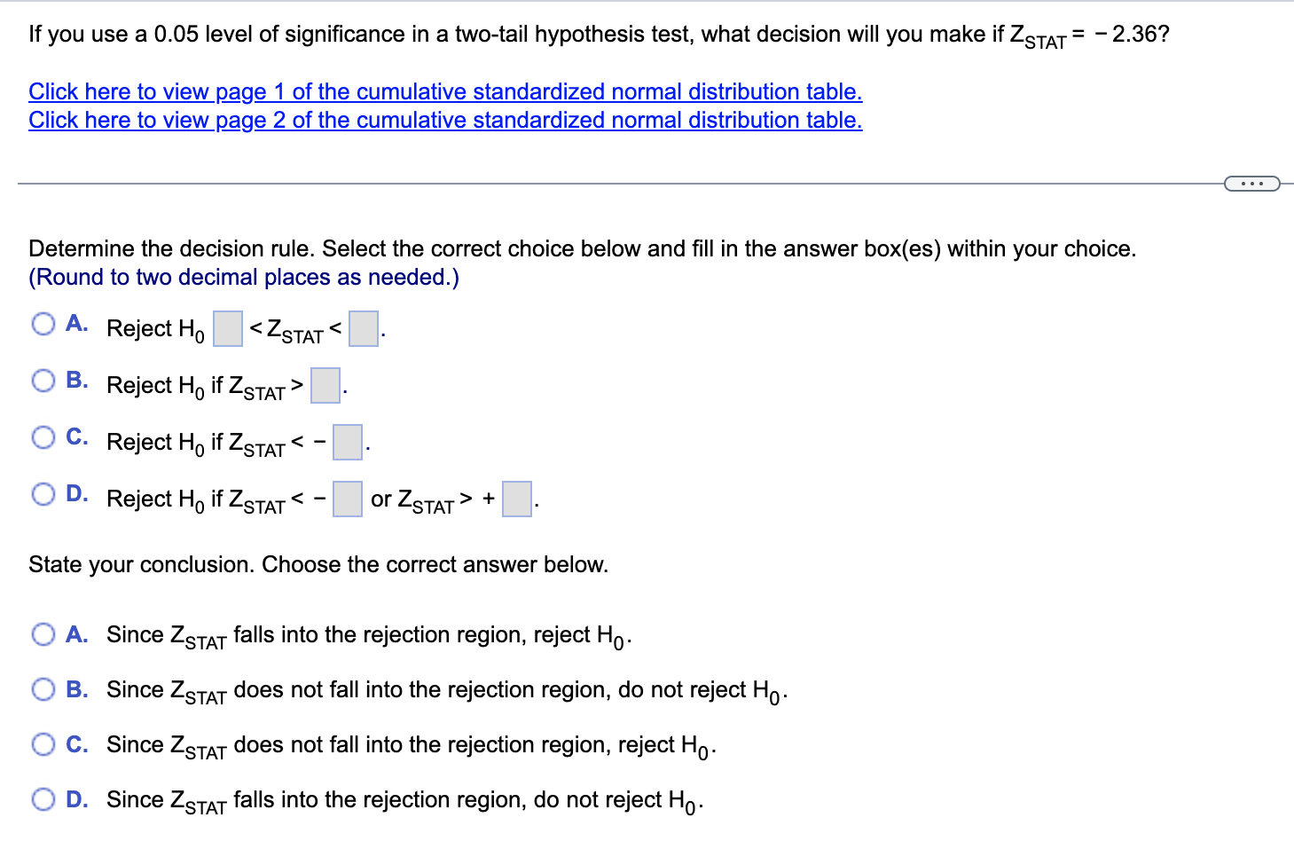 If You Use A 0 05 Level Of Significance In A Two Tail Hypothesis Test What Decision Will You Make If Zstat 2 36 Cli 1