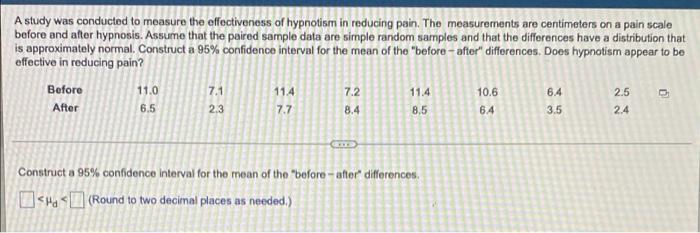 A Study Was Conducted To Measure The Effectiveness Of Hypnotism In Reducing Pain The Measurements Are Centimeters On A 1