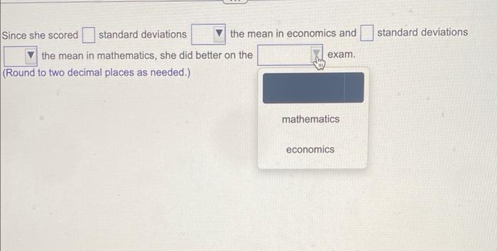 An Incoming Mba Student Took Placement Exams In Economics And Mathematics In Economics She Scored 82 And In Math 86 T 3