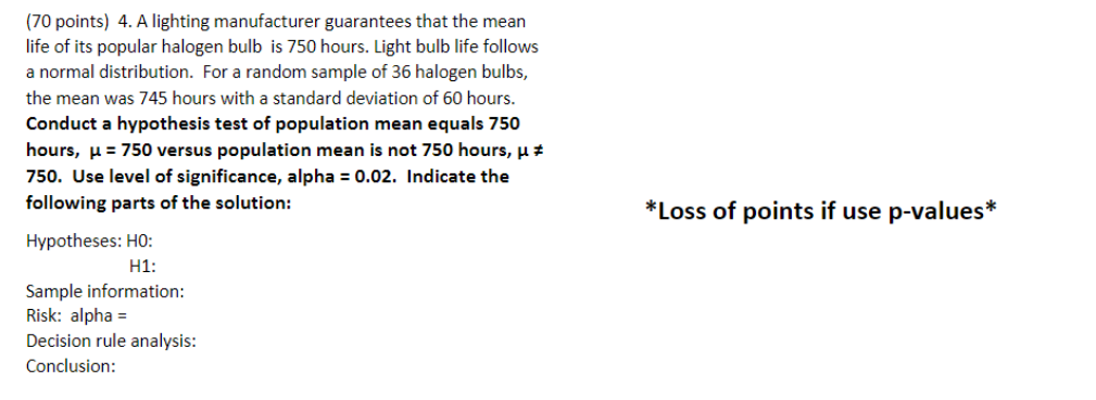 70 Points 4 A Lighting Manufacturer Guarantees That The Mean Life Of Its Popular Halogen Bulb Is 750 Hours Light Bul 1