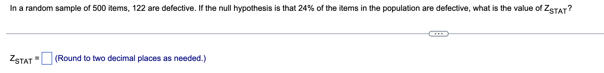 In A Random Sample Of 500 Items 122 Are Defective If The Null Hypothesis Is That 24 Of The Items In The Population Ar 1