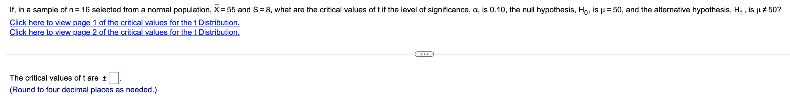 If In A Sample Of N 16 Selected From A Normal Population X 55 And S 8 What Are The Critical Values Of T If The L 1