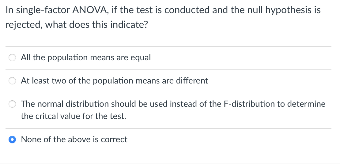 In Single Factor Anova If The Test Is Conducted And The Null Hypothesis Is Rejected What Does This Indicate All The P 1