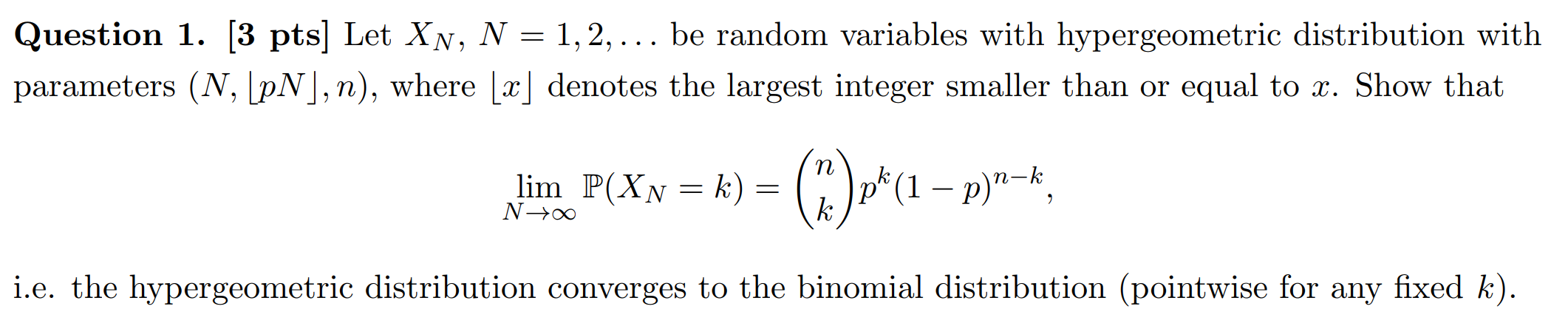 2 Question 1 3 Pts Let Xn N 1 2 Be Random Variables With Hypergeometric Distribution With Parameters N 1