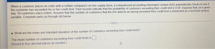 B What Is The Probability That 0 Customers Will Exceed Their Limits C What Is The Probability That 1 Customer Will E 2