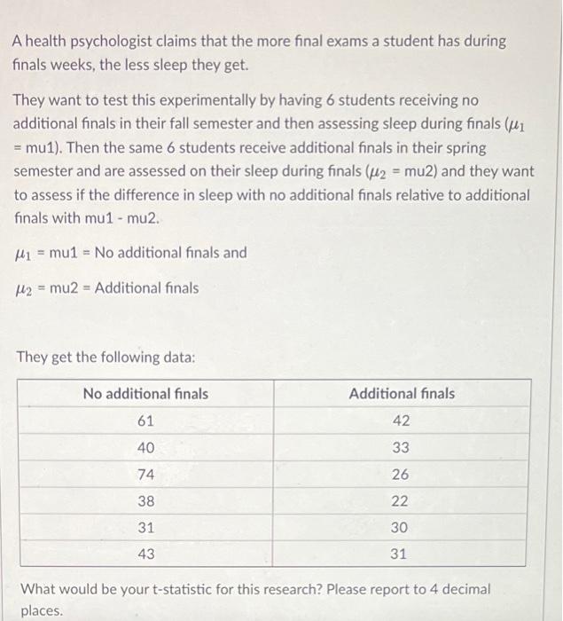 A Health Psychologist Claims That The More Final Exams A Student Has During Finals Weeks The Less Sleep They Get They 1