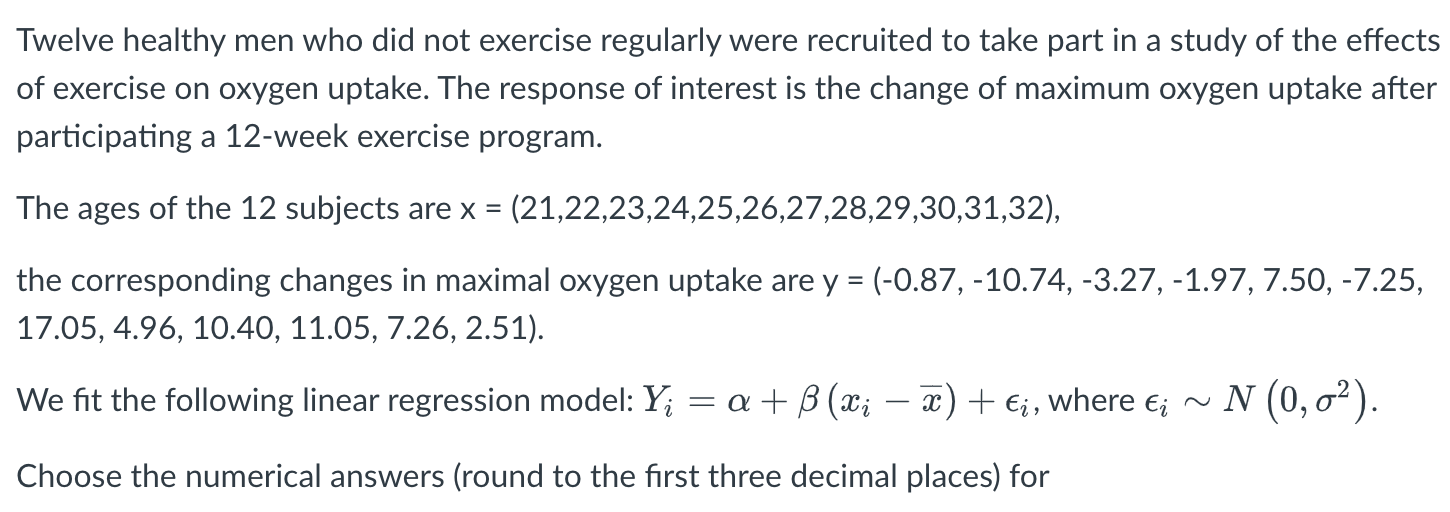 Twelve Healthy Men Who Did Not Exercise Regularly Were Recruited To Take Part In A Study Of The Effects Of Exercise On O 1