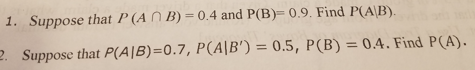 1 Suppose That P Anb 0 4 And P B 0 9 Find P A B 2 Suppose That P Ab 0 7 P A B 0 5 P B 0 4 Find P 1