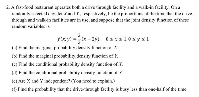 2 A Fast Food Restaurant Operates Both A Drive Through Facility And A Walk In Facility On A Randomly Selected Day Let 1