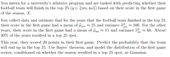 You Intern For A University S Athletics Program And Are Tasked With Predicting Whether Their Football Team Will Finish I 1