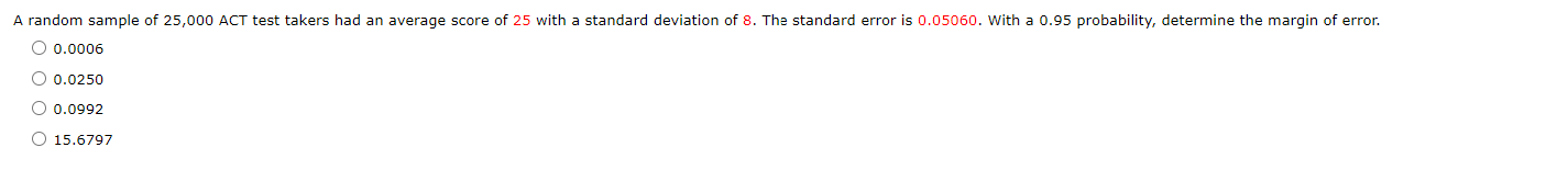 A Random Sample Of 25 000 Act Test Takers Had An Average Score Of 25 With A Standard Deviation Of 8 The Standard Error 1