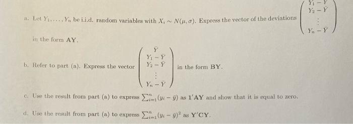 Vy 11 Let Y Y Bei I D Random Variables With X N 2 0 Express The Vector Of The Deviations Yo Y In The Form Ay Y 2