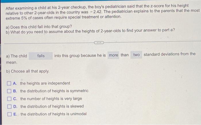 After Examining A Child At His 2 Year Checkup The Boy S Pediatrician Said That The Z Score For His Height Relative To O 1