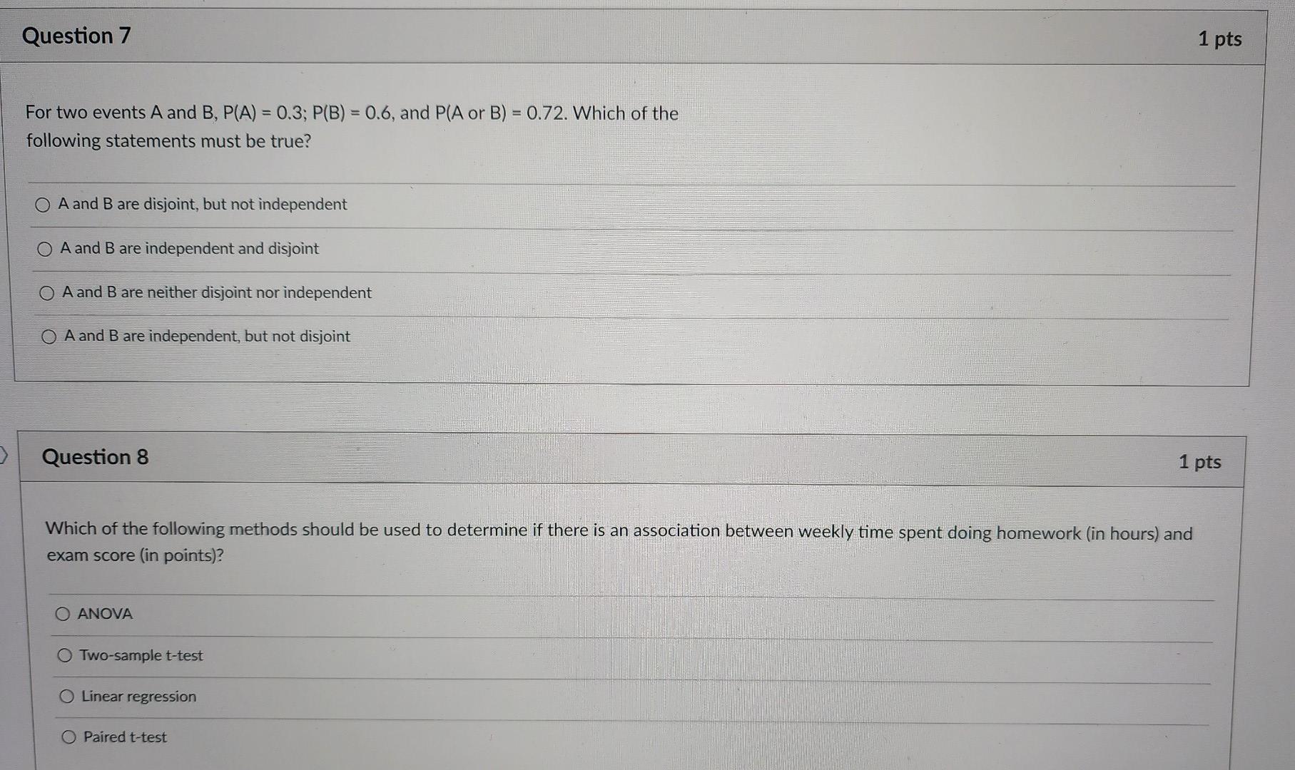 Question 7 1 Pts For Two Events A And B P A 0 3 P B 0 6 And P A Or B 0 72 Which Of The Following Statemen 1
