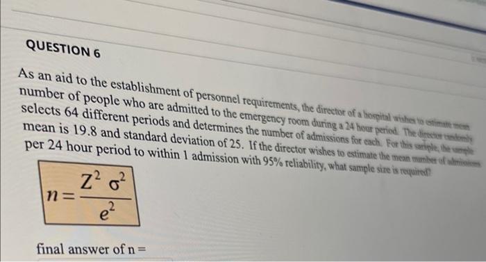 Question 6 As An Aid To The Establishment Of Personnel Requirements The Director Of A Hospital Wishes To Atten Number O 1