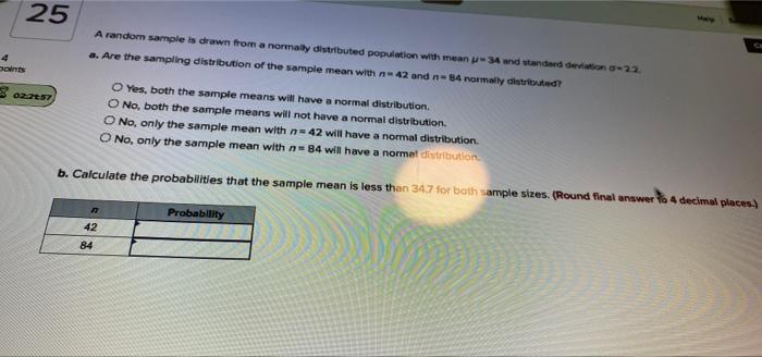 25 A Random Sample Is Drawn From A Normally Distributed Population With Mean 34 Und Standard Deviation 0 22 A Are Th 1