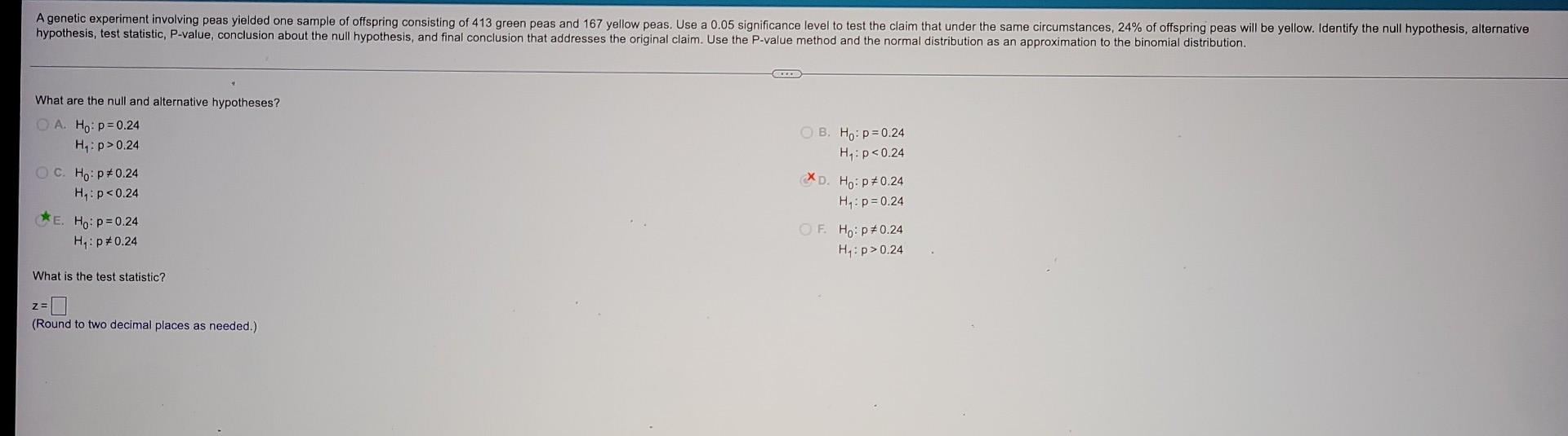 A Genetic Experiment Involving Peas Yielded One Sample Of Offspring Consisting Of 413 Green Peas And 167 Yellow Peas Us 1