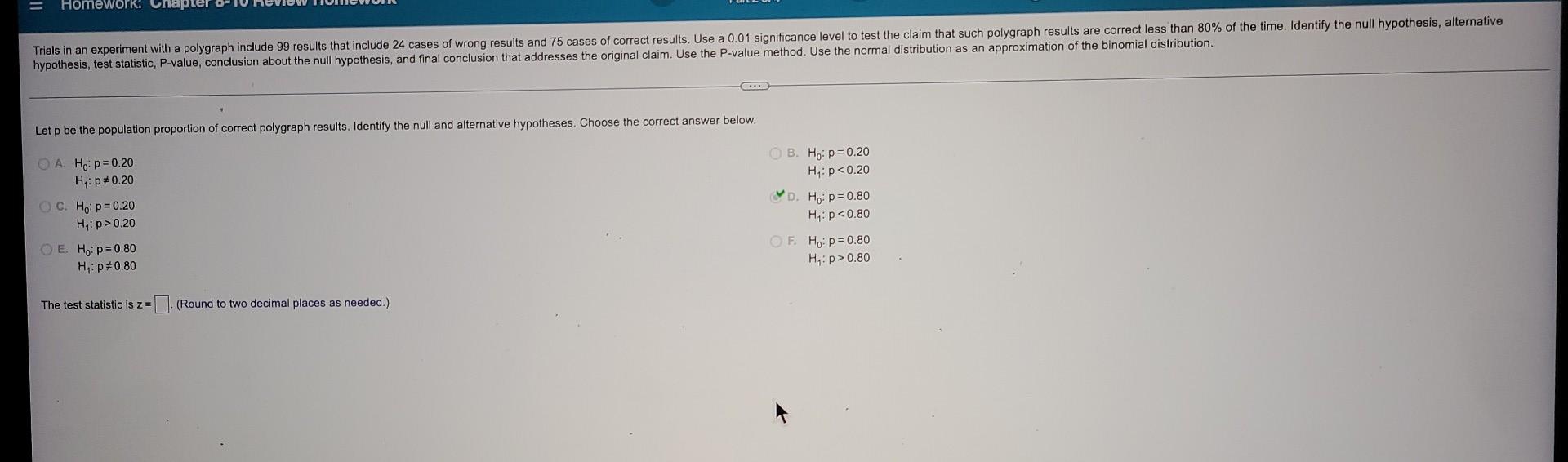 Homework Trials In An Experiment With A Polygraph Include 99 Results That Include 24 Cases Of Wrong Results And 75 Case 1