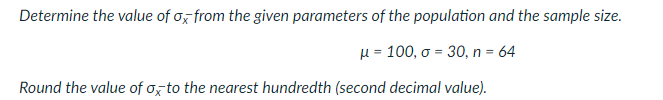 Determine The Value Of An From The Given Parameters Of The Population And The Sample Size H 100 0 30 N 64 Round 1