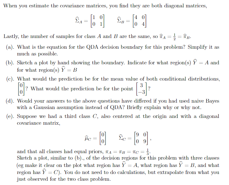 You Are Working On A Two Class A B Prediction Problem Using Two Features X1 X2 You Want To Use Qda You Ve Estimat 2