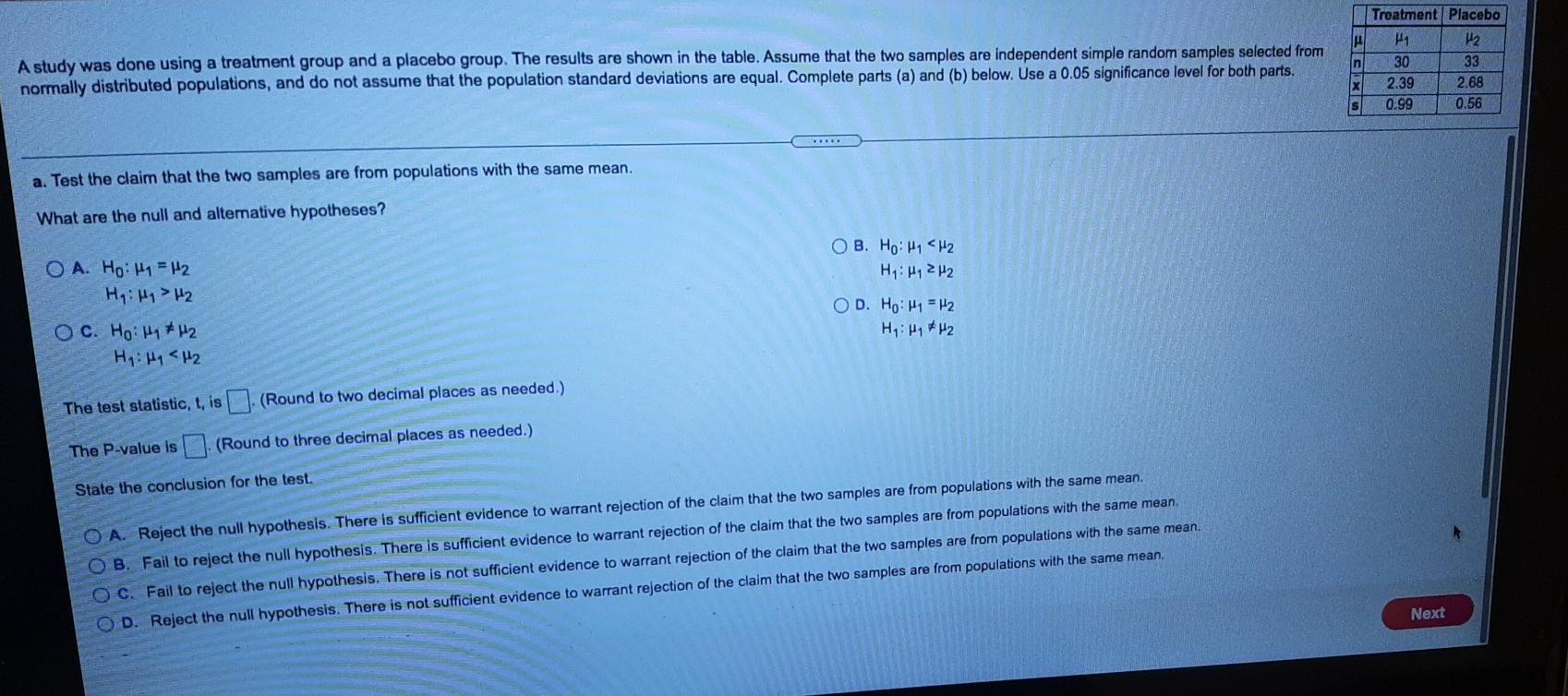 Ip N A Study Was Done Using A Treatment Group And A Placebo Group The Results Are Shown In The Table Assume That The T 1