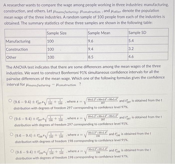 A Researcher Wants To Compare The Wage Among People Working In Three Industries Manufacturing Construction And Others 1