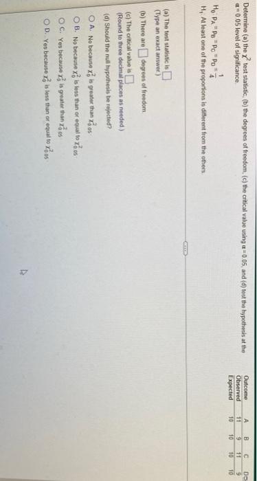 Determine A The X Test Statistic B The Degrees Of Freedom C The Critical Value Using A 0 05 And D Test The 1