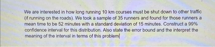 We Are Interested In How Long Running 10 Km Courses Must Be Shut Down To Other Traffic If Running On The Roads We Too 1
