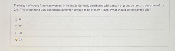 The Height Of Young American Women In Inches Is Normally Distributed With A Mean Of U And A Standard Deviation Of O 2 1