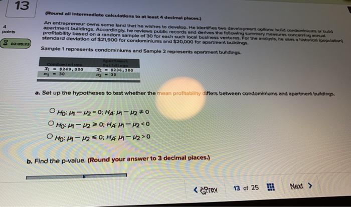13 Point Round All Intermediate Calculations To At Least 4 Decimal Places An Entrepreneur Owns Same Land That He Wishe 1
