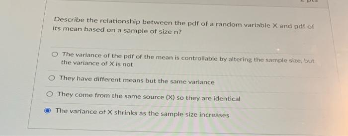 Describe The Relationship Between The Pdf Of A Random Variable X And Pdf Of Its Mean Based On A Sample Of Size N The Va 1