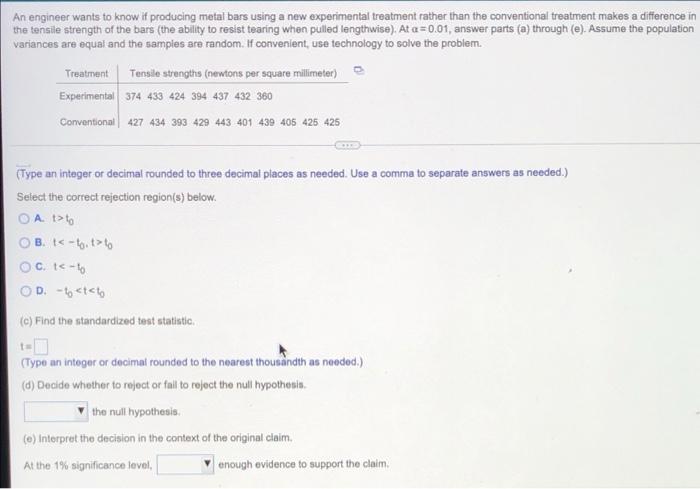 An Engineer Wants To Know If Producing Metal Bars Using A New Experimental Treatment Rather Than The Conventional Treatm 3