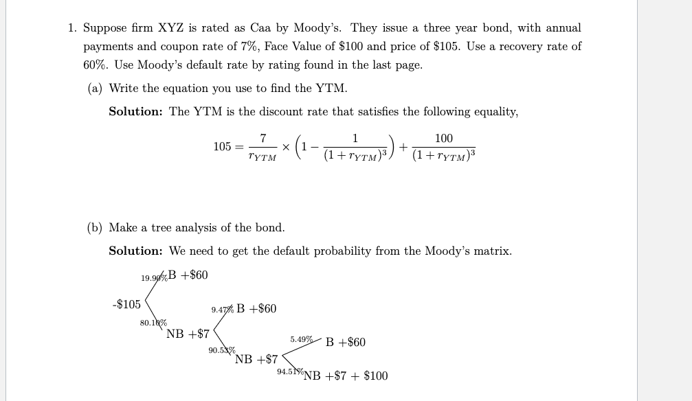 1 Suppose Firm Xyz Is Rated As Caa By Moody S They Issue A Three Year Bond With Annual Payments And Coupon Rate Of 7 1
