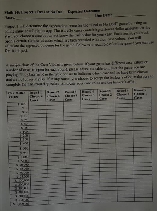 Math 146 Project 2 Deal Or No Deal Expected Outcomes Name Due Date Project 2 Will Determine The Expected Outcome For 1