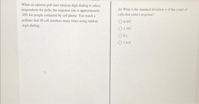 When An Opinion Poll Uses Random Digit Dialing To Select Respondents For Polls The Response Rate Is Approximately 10 F 1