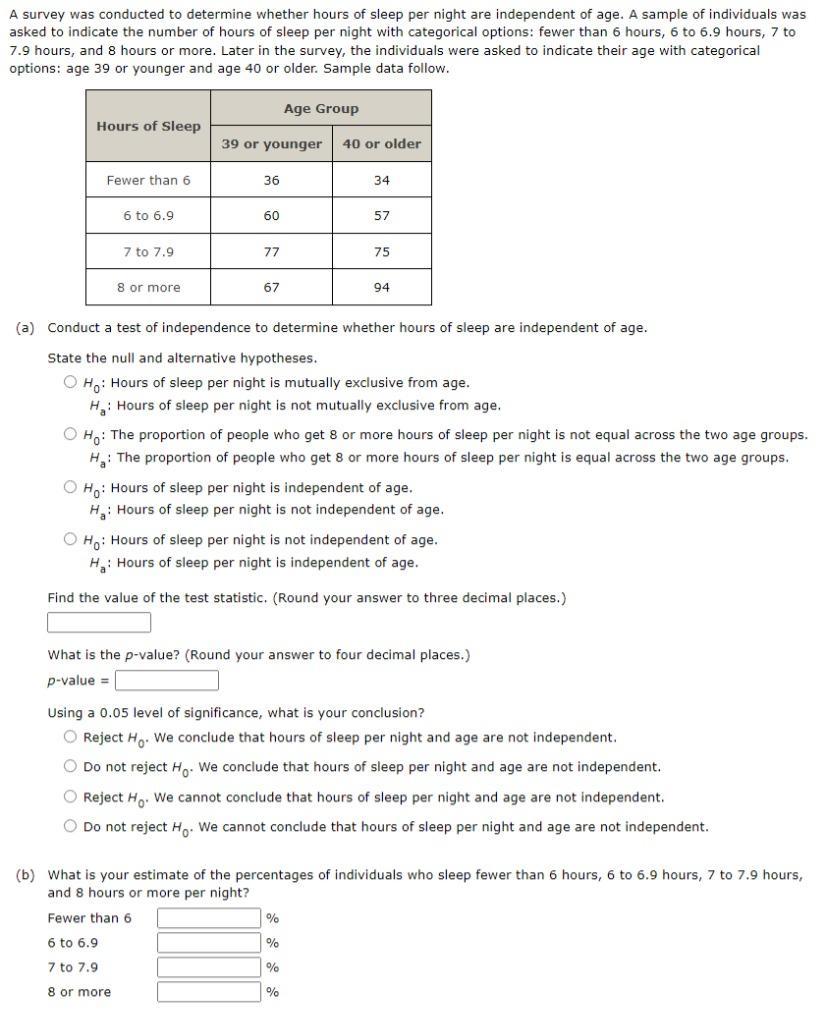 A Survey Was Conducted To Determine Whether Hours Of Sleep Per Night Are Independent Of Age A Sample Of Individuals Was 1