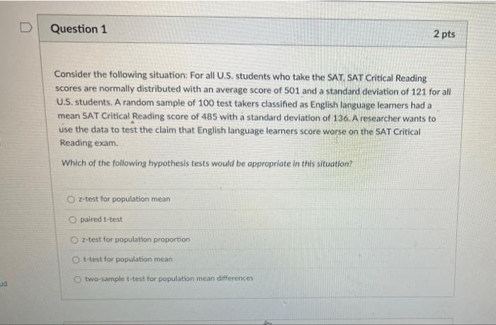 Question 1 2 Pts Consider The Following Situation For All U S Students Who Take The Sat Sat Critical Reading Scores A 1