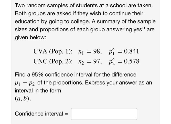 Two Random Samples Of Students At A School Are Taken Both Groups Are Asked If They Wish To Continue Their Education By 1