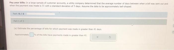 Pay Your Bills In A Large Sample Of Customer Accounts A Utility Company Determined That The Average Number Of Days Bet 1
