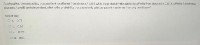 At A Hospital The Probability That A Patient Is Suffering From Disease Ab 04 While The Probability The Patient Is Suff 1