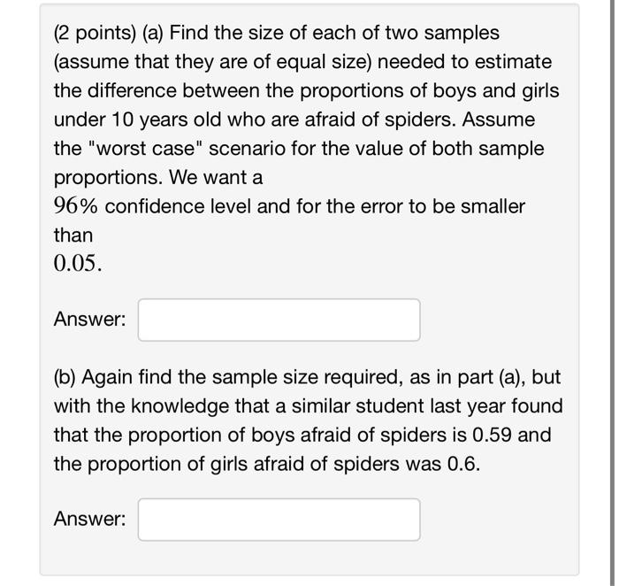 2 Points A Find The Size Of Each Of Two Samples Assume That They Are Of Equal Size Needed To Estimate The Differen 1