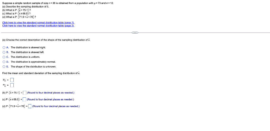 Suppose A Simple Random Sample Of Size N 36 Is Obtained From A Population With U 73 And C 12 A Describe The Samp 1