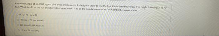 A Random Sample Of 10 000 Longest Pie Trees Are Mesured For Helcht In Order To Test The Hypothesis That The Average Tree 1