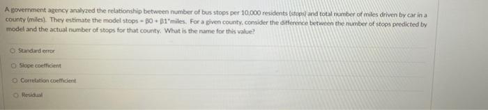 A Government Agency Analyzed The Relationship Between Number Of Bus Stops Per 10 000 Residents Stops And Total Number Of 1