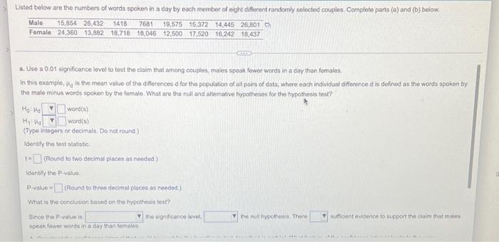 Listed Below Are The Numbers Of Words Spoken In A Day By Each Member Of Eight Different Randomly Selected Couples Comple 1