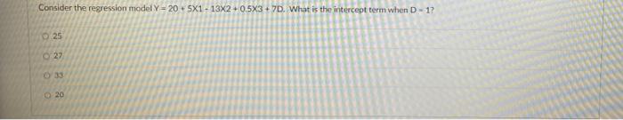 Consider The Regression Equation Y 20 5x 13x 05x 1 Xi Increases X Decreases And Xs Remains Constant What Does Th 3