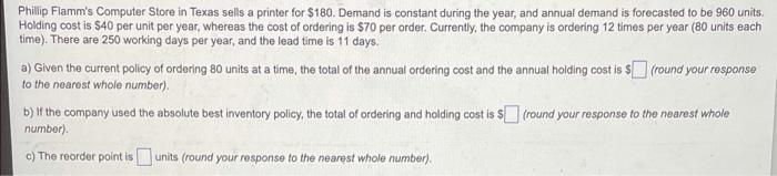 Philip Flamm S Computer Store In Texas Sells A Printer For 180 Dernand Is Constant During The Year And Annual Demand 1